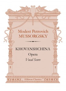 Khovanshchina. Opera. Vocal Score. Modest Mussorgsky.