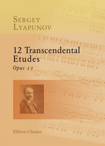 12 Transcendental Etudes, op. 11. Sergei Lyapunov.