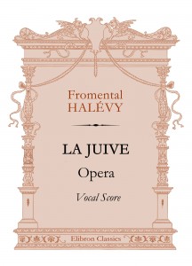 La Juive. Opera. Vocal Score. Fromental Halévy.