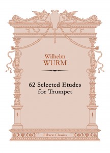 62 Selected Etudes for Trumpet. Wilhelm Wurm.