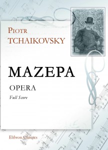 Mazepa. Opera. Full Score. Petr Tchaikovsky.