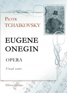 Eugene Onegin. Opera. Vocal Score. Petr Tchaikovsky.