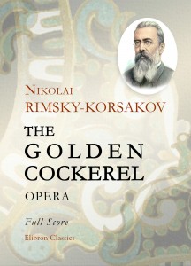 The Golden Cockerel. Opera. Full Score. Nikolai Rimsky-Korsakov.