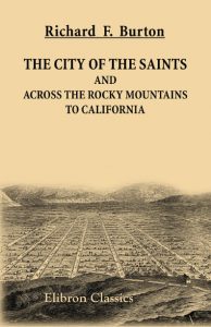 Cover. The City of the Saints and Across the Rocky Mountains to California.