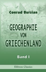 Geographie von Griechenland. Band I. Peloponnesos und Inseln