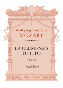 La Clemenza di Tito. Opera. Vocal Score. Wolfgang Mozart.