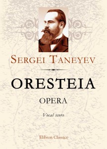 Oresteia. Opera. Vocal Score. Sergei Taneyev.