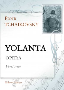 Yolanta. Opera. Vocal Score. Petr Tchaikovsky