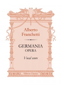 Germania. Opera. Vocal Score. Alberto Franchetti.