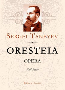 Oresteia. Opera. Full Score. Sergei Taneyev.