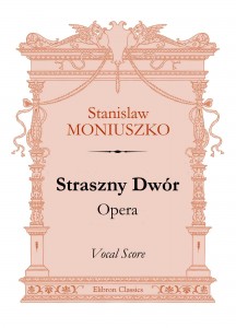 Straszny Dwуr. Opera. Vocal Score. Stanislaw Moniuszko.