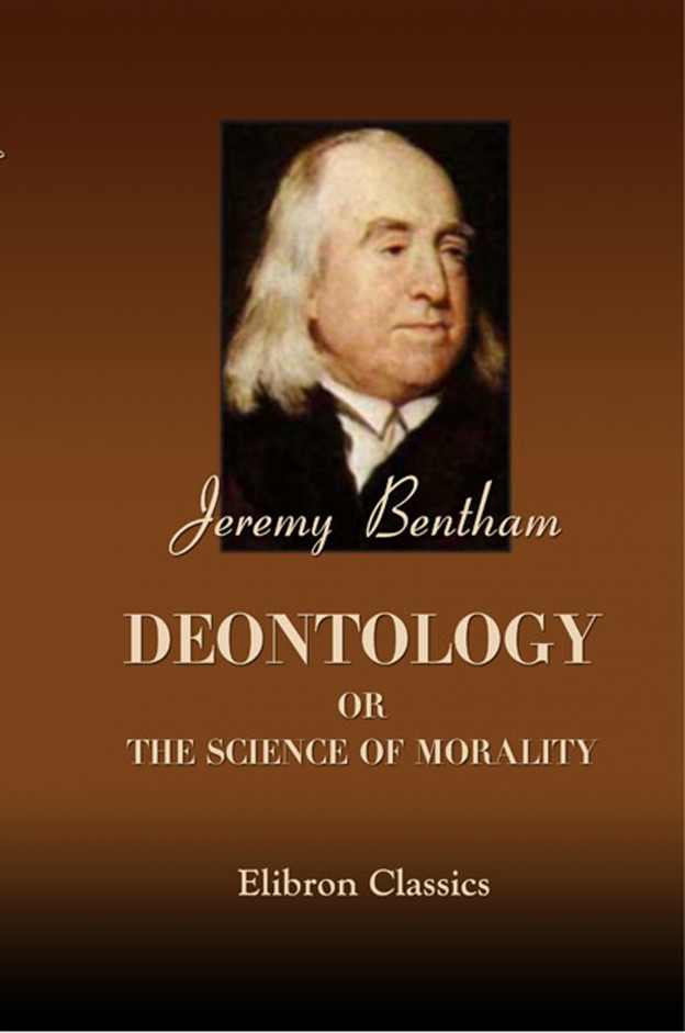 Deontology Or The Science Of Morality Elibron Classics 