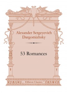 53 Romances. Alexander Dargomizhsky.